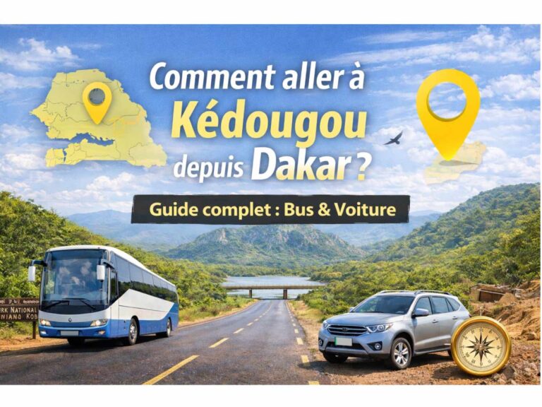 Comment aller à Kédougou depuis Dakar : guide complet (bus, voiture, distance, durée)