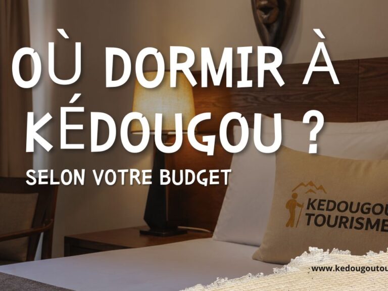 Où dormir à Kédougou selon votre budget