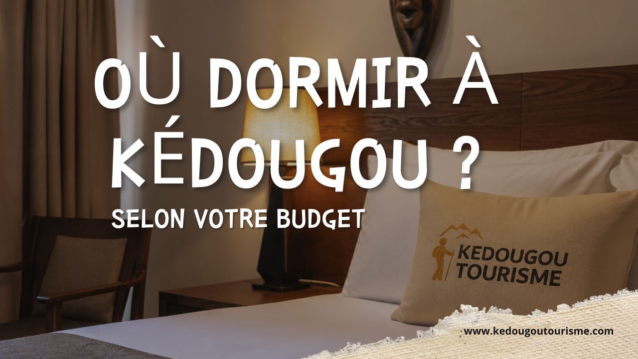 Where to stay in Kédougou according to your budget